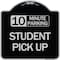 Signmission 10 Minute Parking Student Pick Up Heavy-Gauge Aluminum Architectural Sign, 18" x 18", BS-1818-24642 A-DES-BS-1818-24642 - alternate 1